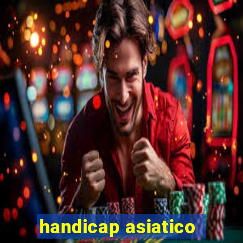 handicap asiatico - 1